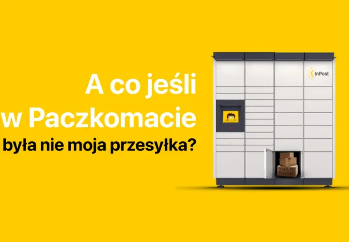 Co jeśli w Paczkomacie InPost była nie moja przesyłka? Zgubiona paczka to stres, ale InPost pomoże.