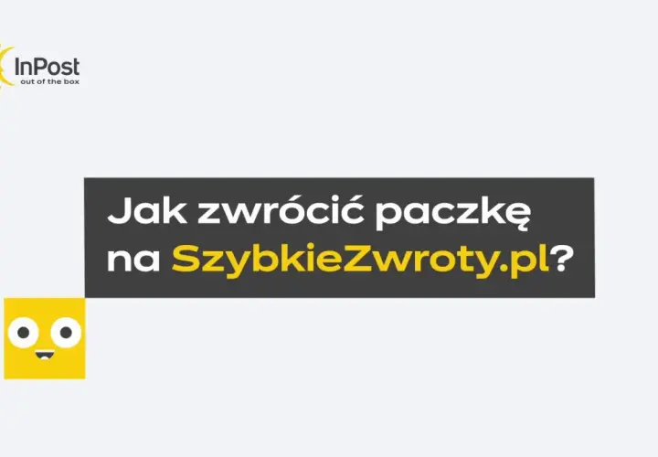 Jak dokonać szybkie zwroty InPost? Dowiedz się, jak łatwo zwrócić paczkę na SzybkieZwroty.pl.