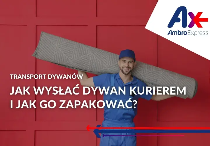 Kurier AmbroExpress niesie zwinięty dywan. Dowiedz się, jak wysłać dywan kurierem i jak go zapakować, by dotarł bezpiecznie.