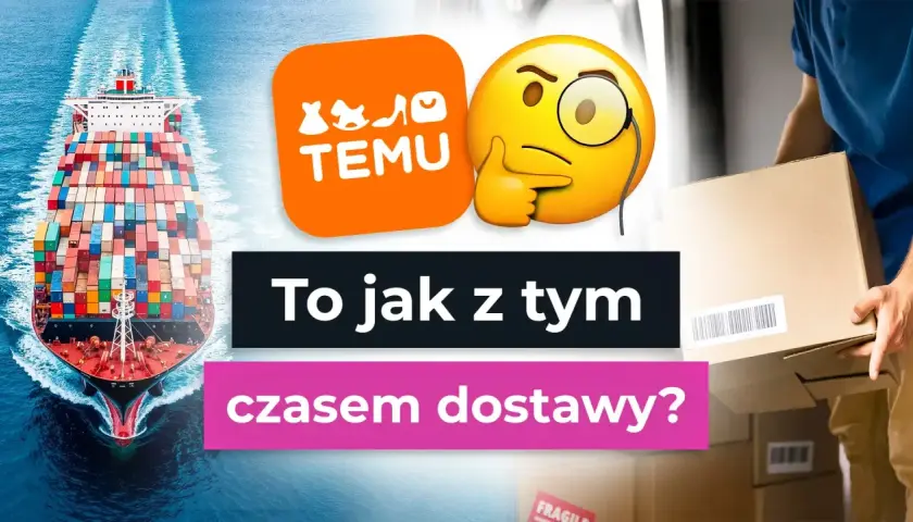 Temu logo, emoji z monoklem, statek towarowy i kurier z paczką. Zastanawiasz się, ile idzie paczka z Temu?