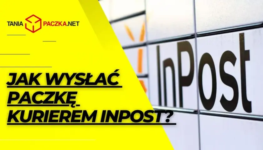 Poznaj etapy paczki InPost i dowiedz się, jak wysłać paczkę kurierem. Taniapaczka.net pomoże Ci w tym!