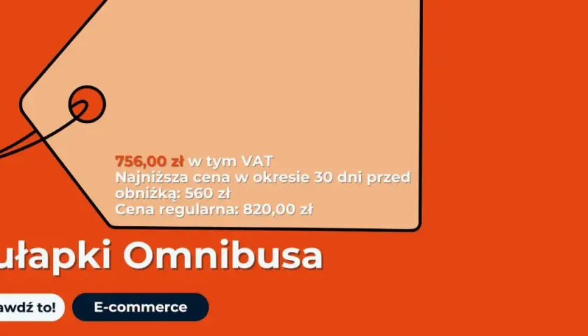 Pułapki Omnibusa: cena 756 zł (wcześniej 820 zł, najniższa 560 zł). Zgodnie z dyrektywą Omnibus.