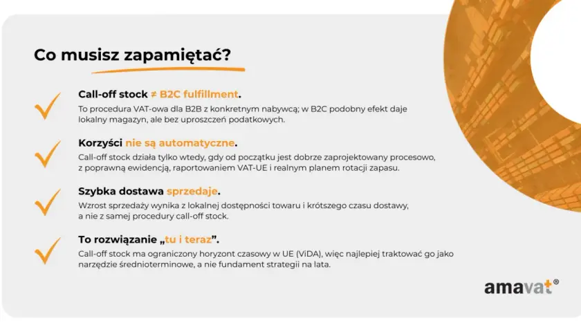 Co musisz zapamiętać? Call-off stock to procedura VAT-owa dla B2B, która daje efekt podobny do lokalnego magazynu. Korzyści nie są automatyczne, a szybka dostawa sprzedaje. To rozwiązanie "tu i teraz".