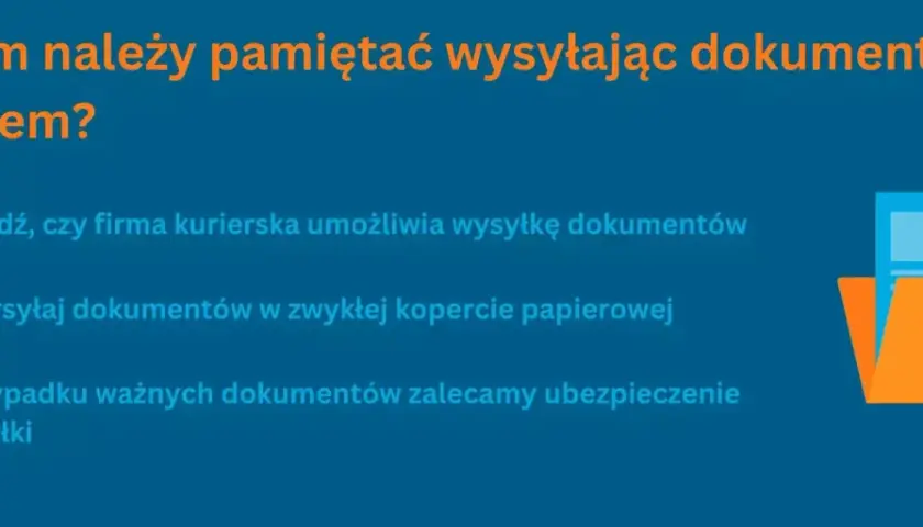 Jak wysłać dokumenty kurierem? Sprawdź, czy firma umożliwia wysyłkę, nie używaj zwykłej koperty i ubezpiecz ważne przesyłki.