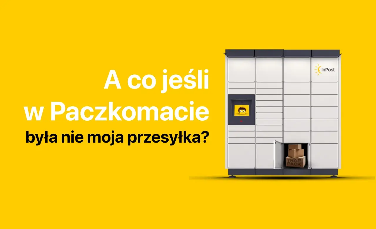 Co jeśli w Paczkomacie InPost była nie moja przesyłka? Zgubiona paczka to stres, ale InPost pomoże.