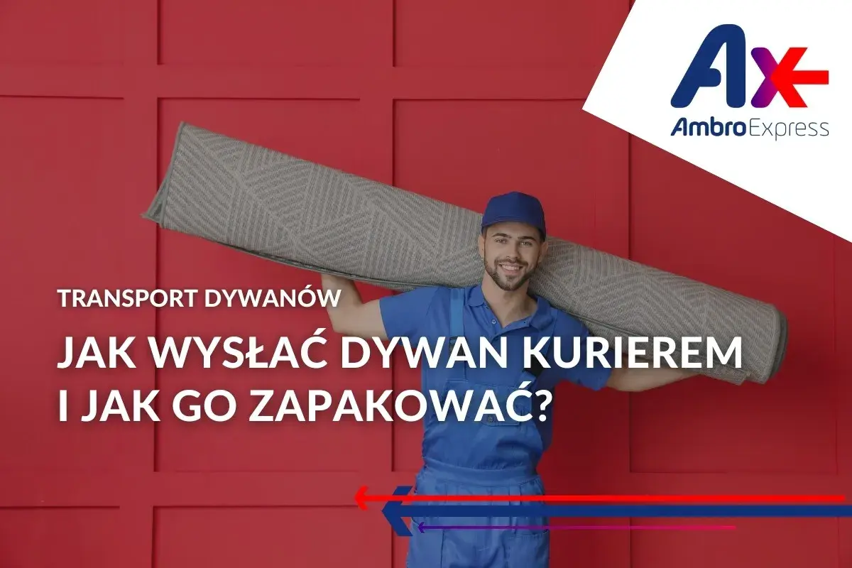 Kurier AmbroExpress niesie zwinięty dywan. Dowiedz się, jak wysłać dywan kurierem i jak go zapakować, by dotarł bezpiecznie.